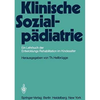 Klinische Sozialpädiatrie: Ein Lehrbuch der Entwicklungsrehabilitation im Kindesalter