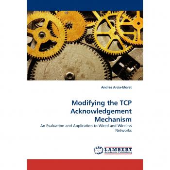 Modifying the TCP Acknowledgement Mechanism: An Evaluation and Application to Wired and Wireless Networks