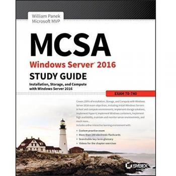 MCSA Windows Server 2016 Study Guide: Exam 70-740