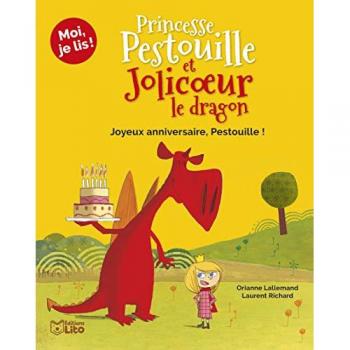 Orianne Lallemand Moi, Je Lis: Princesse Pestouille Et Jolicoeur Le Dragon : L'Anniversaire De Pestouille