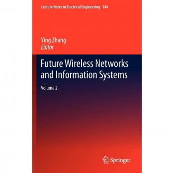 Future Wireless Networks and Information Systems: Volume 2 (Lecture Notes in Electrical Engineering)