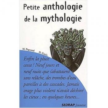 Petite anthologie de la mythologie (Petites Anthologies)