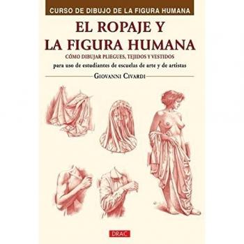 El ropaje y la figura humana: Cómo dibujar pliegues, tejidos y vestidos.
