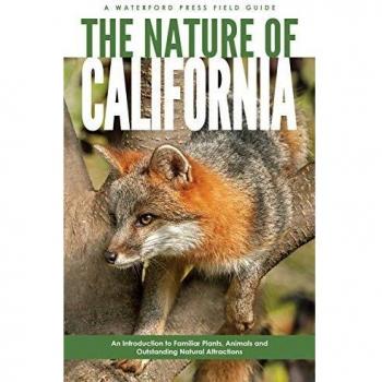 The Nature of California: An Introduction to Familiar Plants, Animals & Outstanding Natural Attractions