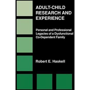 Adult-Child Research & Experience: Personal and Professional Legacies of a Dysfunctional Co-Dependant Family