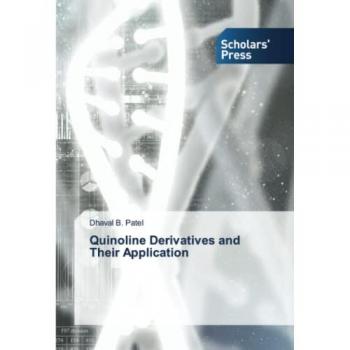 Patel, Dhaval B.: Quinoline Derivatives and Their Application