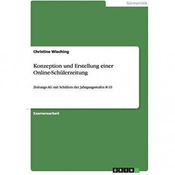 Konzeption und Erstellung einer Online-Schülerzeitung: Zeitungs-AG mit Schülern der Jahrgangsstufen 8-10