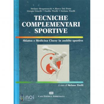 Tecniche complementari sportive. Shiatsu e medicina cinese in ambito sportivo