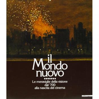 Il mondo nuovo. Le meraviglie della visione dal Settecento alla nascita del cine