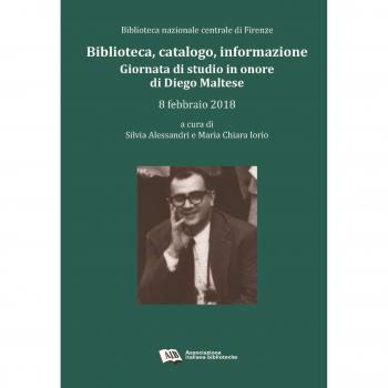 Biblioteca, catalogo, informazione. Giornata in onore di Diego Maltese (Biblioteca nazionale centrale di Firenze, 8 febbraio 2018)