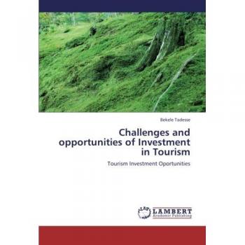 Challenges and opportunities of Investment in Tourism: Tourism Investment Oportunities