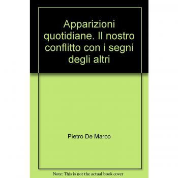 Apparizioni quotidiane. Il nostro conflitto con i segni degli altri