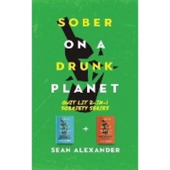 Quit Lit Sobriety Series: Sober On A Drunk Planet