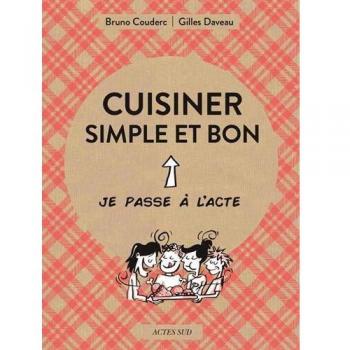 Cuisiner simple et bon