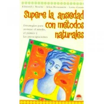 Supere la ansiedad con metodos naturales / Natural Relief for Anxiety, Terapias Naturales