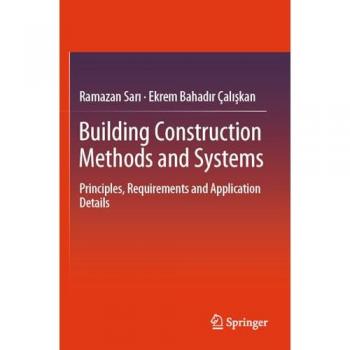 Building Construction Methods and Systems: Principles, Requirements and Application Details