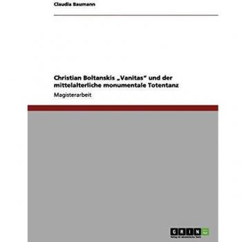 Christian Boltanskis Vanitas und der mittelalterliche monumentale Totentanz