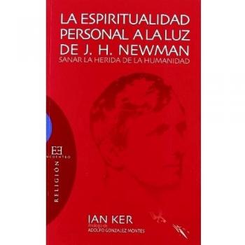 La espiritualidad personal a la luz de j. H. Newman (Tapa blanda).