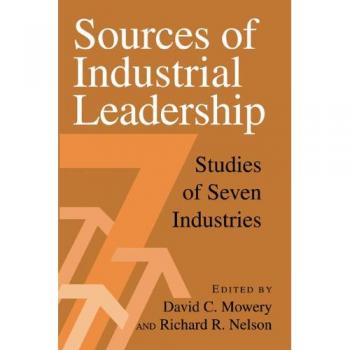 Sources of Industrial Leadership: Studies of Seven Industries