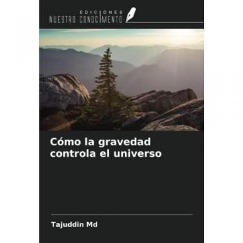 Cómo la gravedad controla el universo