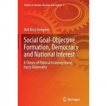Social Goal-Objective Formation, Democracy and National Interest: A Theory of Political Economy Under Fuzzy Rationality