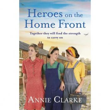 Annie Clarke Heroes on the Home Front