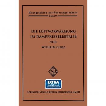 Gumz, Wilhelm: Die Luftvorwärmung im Dampfkesselbetrieb
