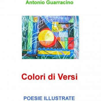 Colori di Versi. Poesie Illustrate
