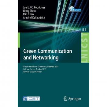 Green Communication and Networking: First International Conference, GreeNets 2011, Colmar, France, October 5-7, 2011, Revised Selected Papers