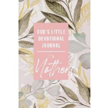 God's Little Devotional Journal for Mothers