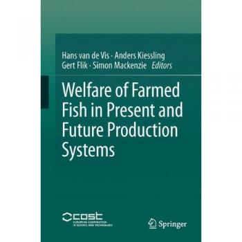 Welfare of Farmed Fish in Present and Future Production Systems