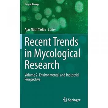 Recent Trends in Mycological Research: Volume 2: Environmental and Industrial Perspective (Fungal Biology, Band 2)
