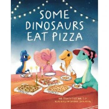 Some Dinosaurs Eat Pizza
