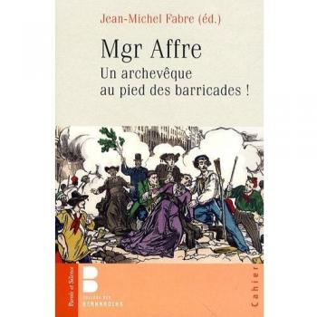 mgr affre un archeveque aux pieds des barricades