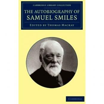 The autobiography of samuel smiles, ll.d. Paperback