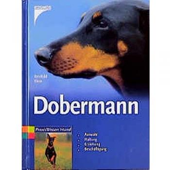 Dobermann: Auswahl, Haltung, Erziehung, Beschäftigung
