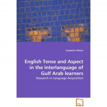 English Tense and Aspect in the Interlanguage of Gulf Arab learners