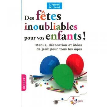 Des fêtes inoubliables pour vos enfants !