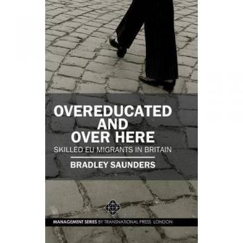 Overeducated and Over Here: Skilled EU Migrants in Britain