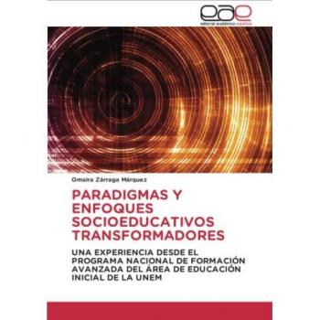 PARADIGMAS Y ENFOQUES SOCIOEDUCATIVOS TRANSFORMADORES: UNA EXPERIENCIA DESDE EL PROGRAMA NACIONAL DE FORMACIÓN AVANZADA DEL ÁREA DE EDUCACIÓN INICIAL DE LA UNEM