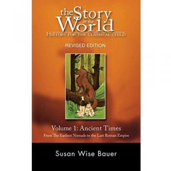 The Story of the World: History for the Classical Child: Ancient Times: From the