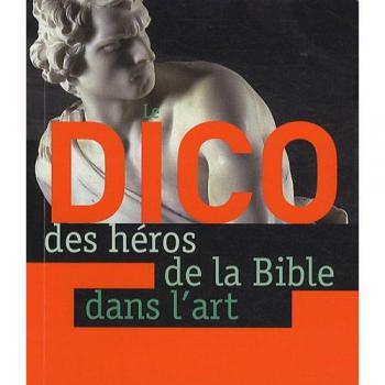 Le Dico des héros de la Bible dans l'art
