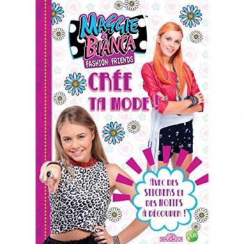 Maggie & Bianca : Crée Ta Mode