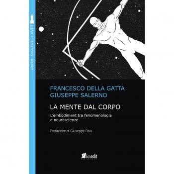 La mente dal corpo. L'embodiment tra fenomenologia e neuroscienze. Nuova ediz.