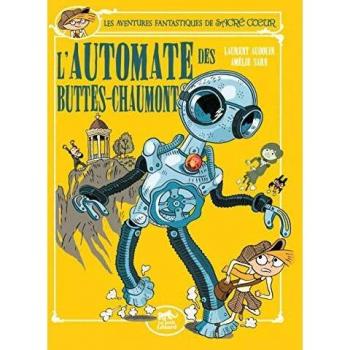 Les aventures fantastiques de Sacré-Coeur : L'automate des Buttes-Chaumont