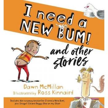 I Need a New Bum! & Other Stories