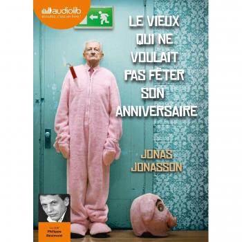 Le vieux qui ne voulait pas fÃªter son anniversaire
