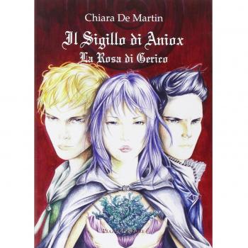 Il sigillo di Aniox. La rosa di Gerico