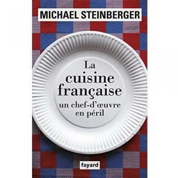 La cuisine française, un chef-d'oeuvre en péril