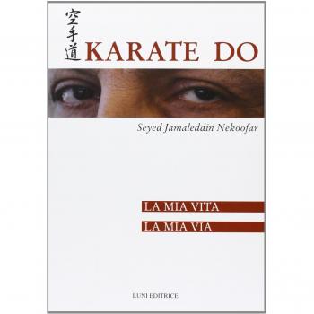 Karate Do. La mia vita, la mia via